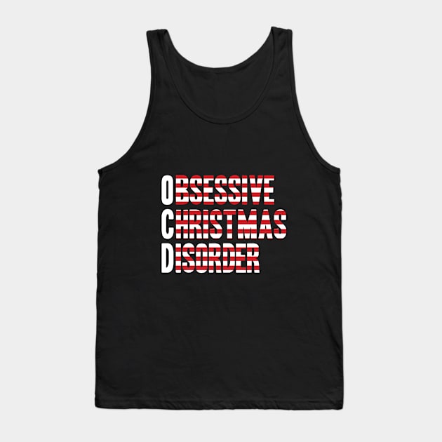 I Have OCD Obsessive Christmas Disorder T-Shirt | XMas Tee Tank Top by MYFROG